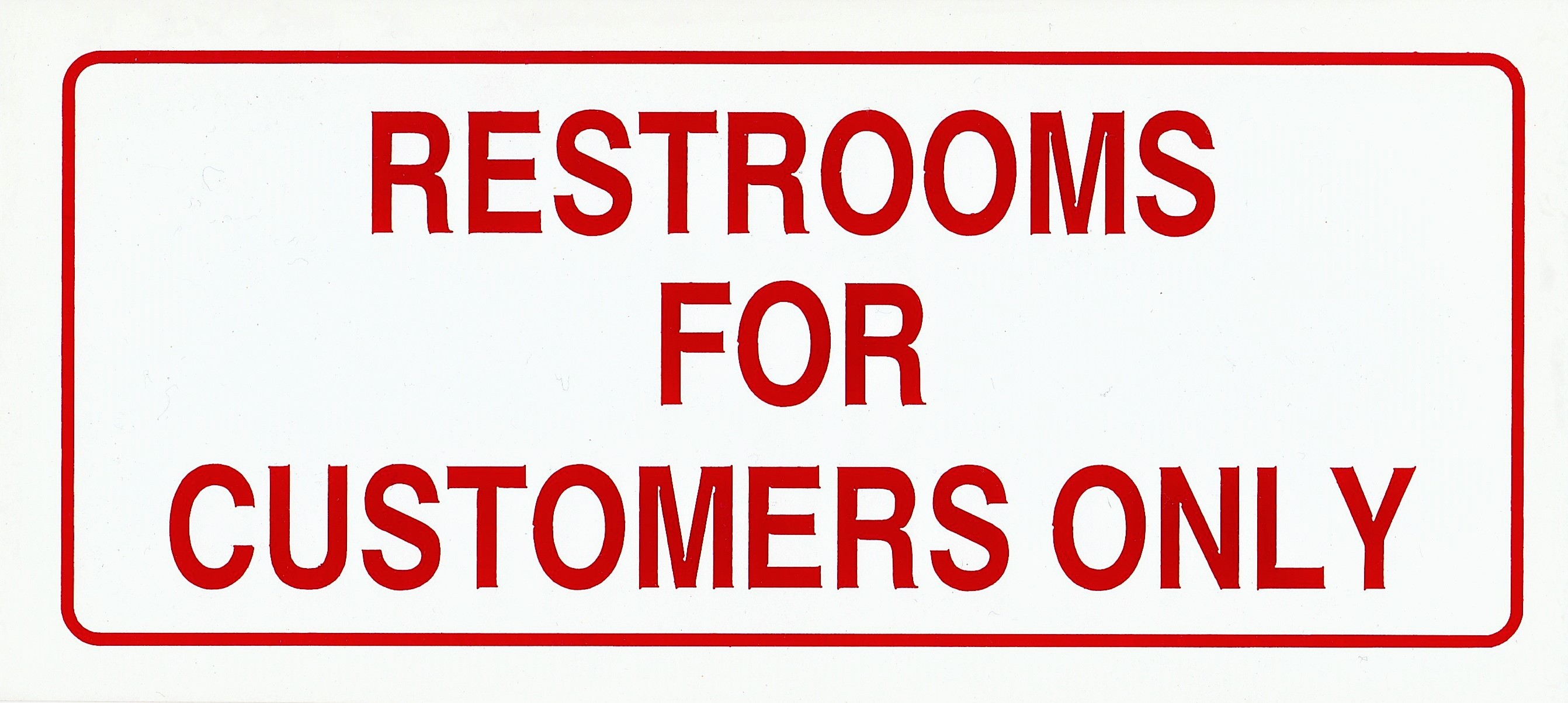 Restrooms For Customers Only Sign