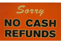 Sorry No Cash Refunds Sign